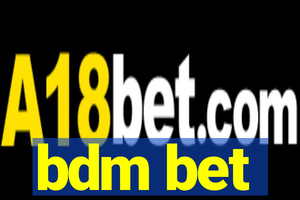 bdm bet